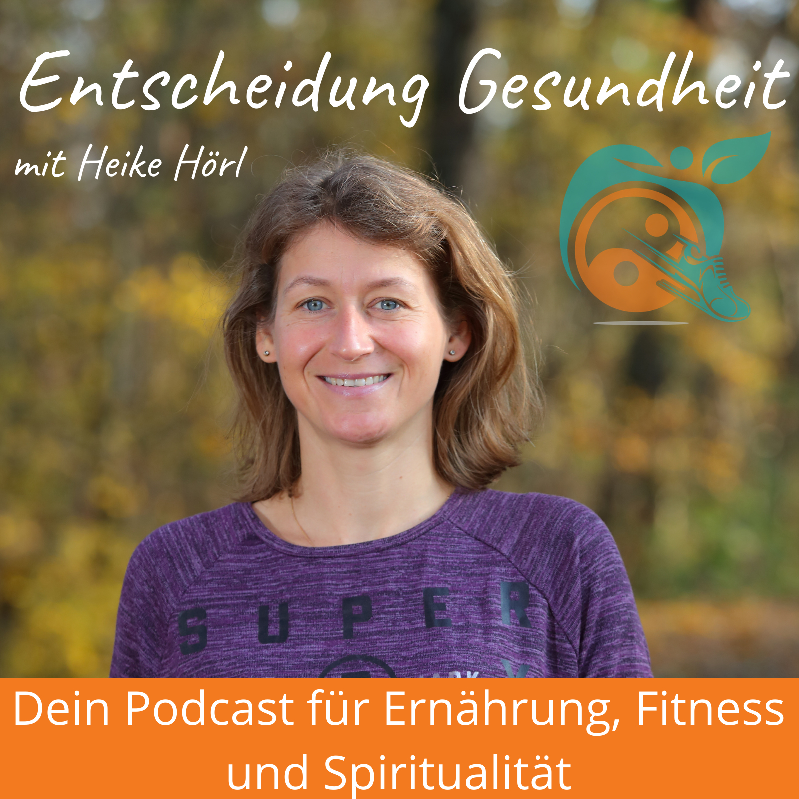 Entscheidung Gesundheit Podcast Heike Hörl Entscheidung Gesundheit